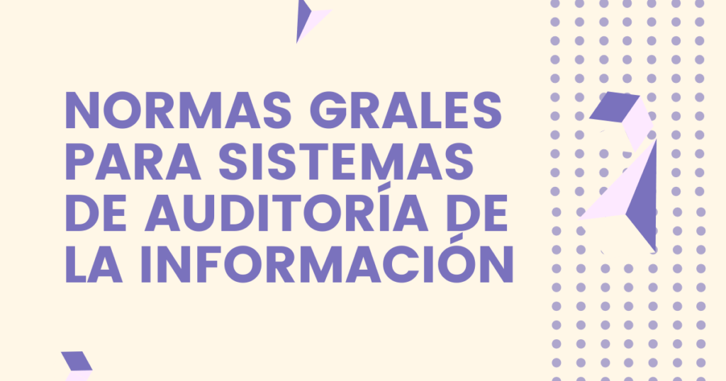 Normas Generales Para Sistemas De Auditor A De La Informaci N