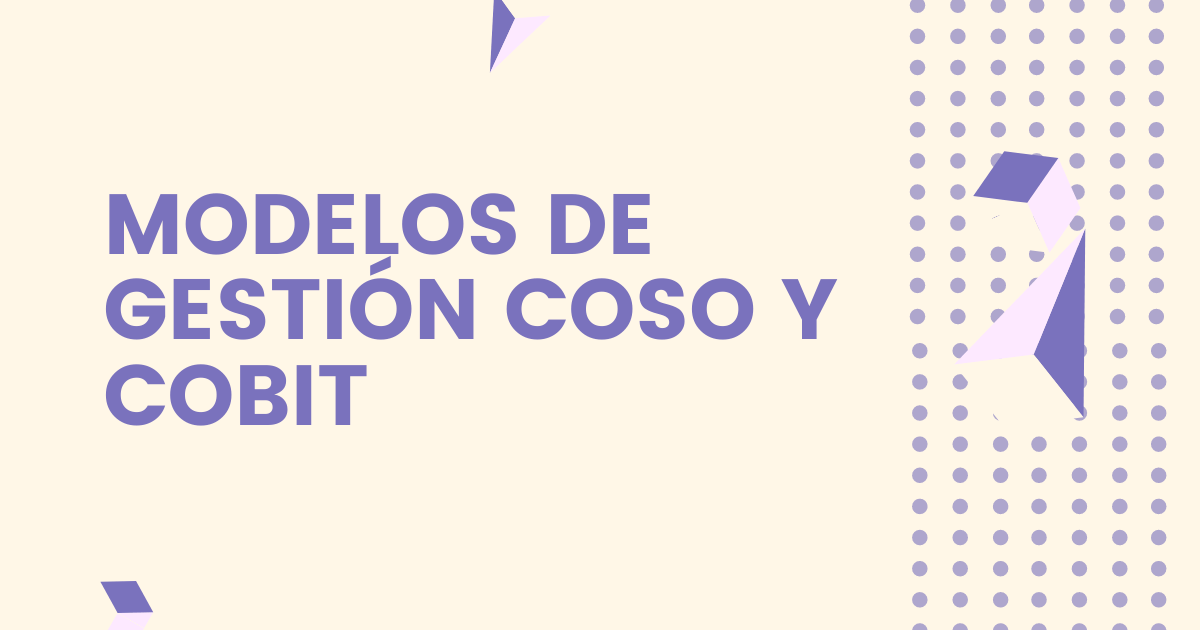 relacion de modelos de gestion coso y cobit